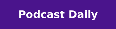 Podcast Daily